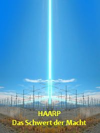 HAARP - The sword of power (Das Schwert der Macht)